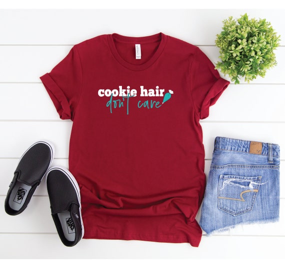 Cookier T-Shirt | Cookie Hair, Don't Care | Graphic Tee, Baker, Gift, Swag, Cookie, Frosted, Icing, Piping Bag, Cute, Baking, Hat, Hoodie