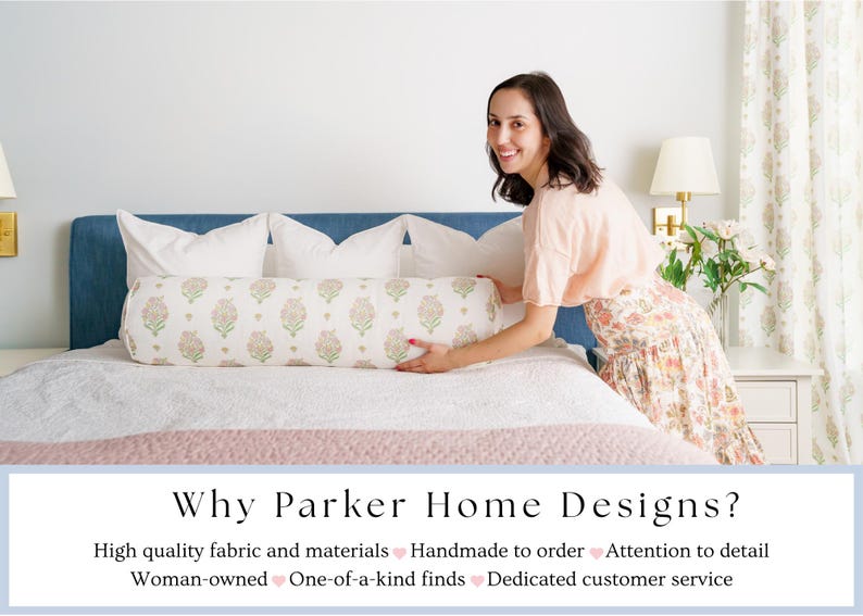 May include: A bedroom scene featuring a bed with a blue headboard, white pillows, and a patterned bolster pillow. The bolster pillow has a floral design in shades of pink and green. The text "Why Parker Home Designs?" is at the bottom.