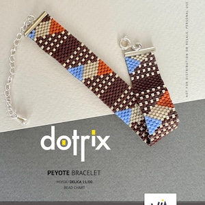 May include: A peyote stitch bracelet bead chart pattern with brown, orange, blue, and beige beads. The chart is for a bracelet that is approximately 1.5 inches wide and 13 centimeters long. The chart includes the text "dotrix" and "Peyote Bracelet".
