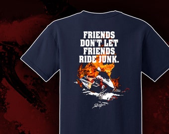 Snowmobile Shirt: Friends Don't Let Friends Ride Junk - Winter Sports