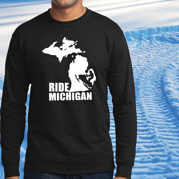 Ride Michigan Long Sleeve Shirt, Snowmobile Shirt, Sled Shirt, Winter Sports Lover, Christmas Gift, Gift for Men, Boys, Snow Machine shirt