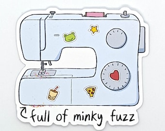 Full of Minky Fuzz Sticker - Sewing Machine Plush Crafter Stickers