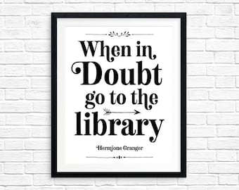 Printable Art, When in Doubt go to the Library, Hermione Granger, Book Quote Art, Book Lover Art, Typography Quote, Quote Printables