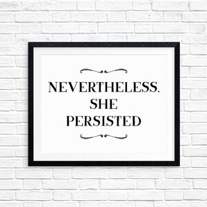 Printable Art, Nevertheless She Persisted, Inspirational Quote, Motivational Art, Typography Quote, Digital Download Print, Quote Printables image 1