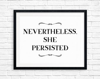 Printable Art, Nevertheless She Persisted, Inspirational Quote, Motivational Art, Typography Quote, Digital Download Print, Quote Printables