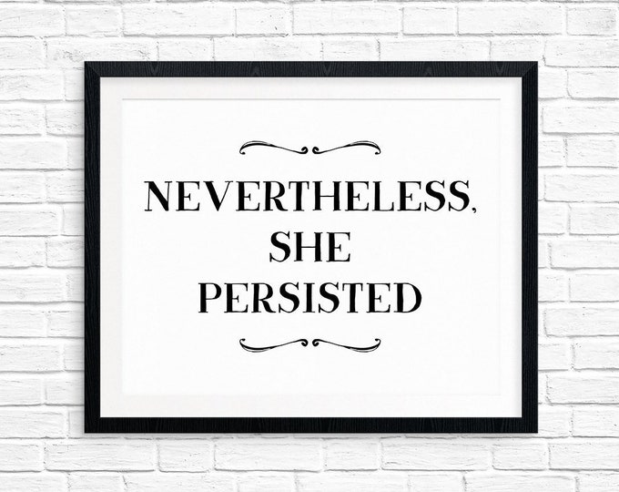 Printable Art, Nevertheless She Persisted, Inspirational Quote ...