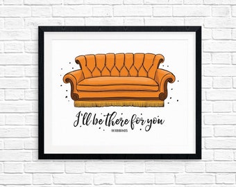 Printable Art, Friends Couch, I'll Be There For You, Friends Printable Art Quote, Art Prints, Digital Download Print, Quote Printables