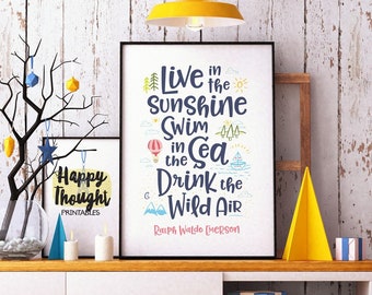 Printable Art, Live in the Sunshine Swim in the Sea Drink the Wild Air, Ralph Waldo Emerson, Inspirational Quote, Motivational Typography