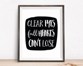 Printable Art, TV Quote, Clear Eyes Full Hearts Can't Lose, Inspirational Print, Typography, Motivational Quote, Digital Download Print