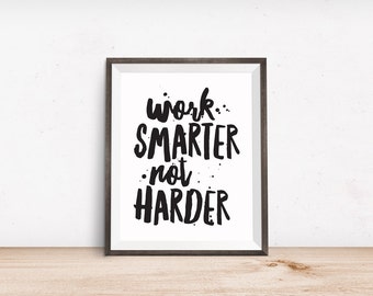 Printable Art, Motivational Quote, Work Smarter Not Harder, Inspirational Print, Typography Quote Art, Digital Download, Quote Printables