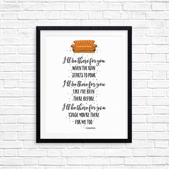 Printable Art Friends Theme Song I Ll Be There For You Etsy