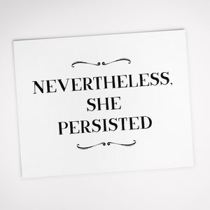 Printable Art, Nevertheless She Persisted, Inspirational Quote, Motivational Art, Typography Quote, Digital Download Print, Quote Printables image 3