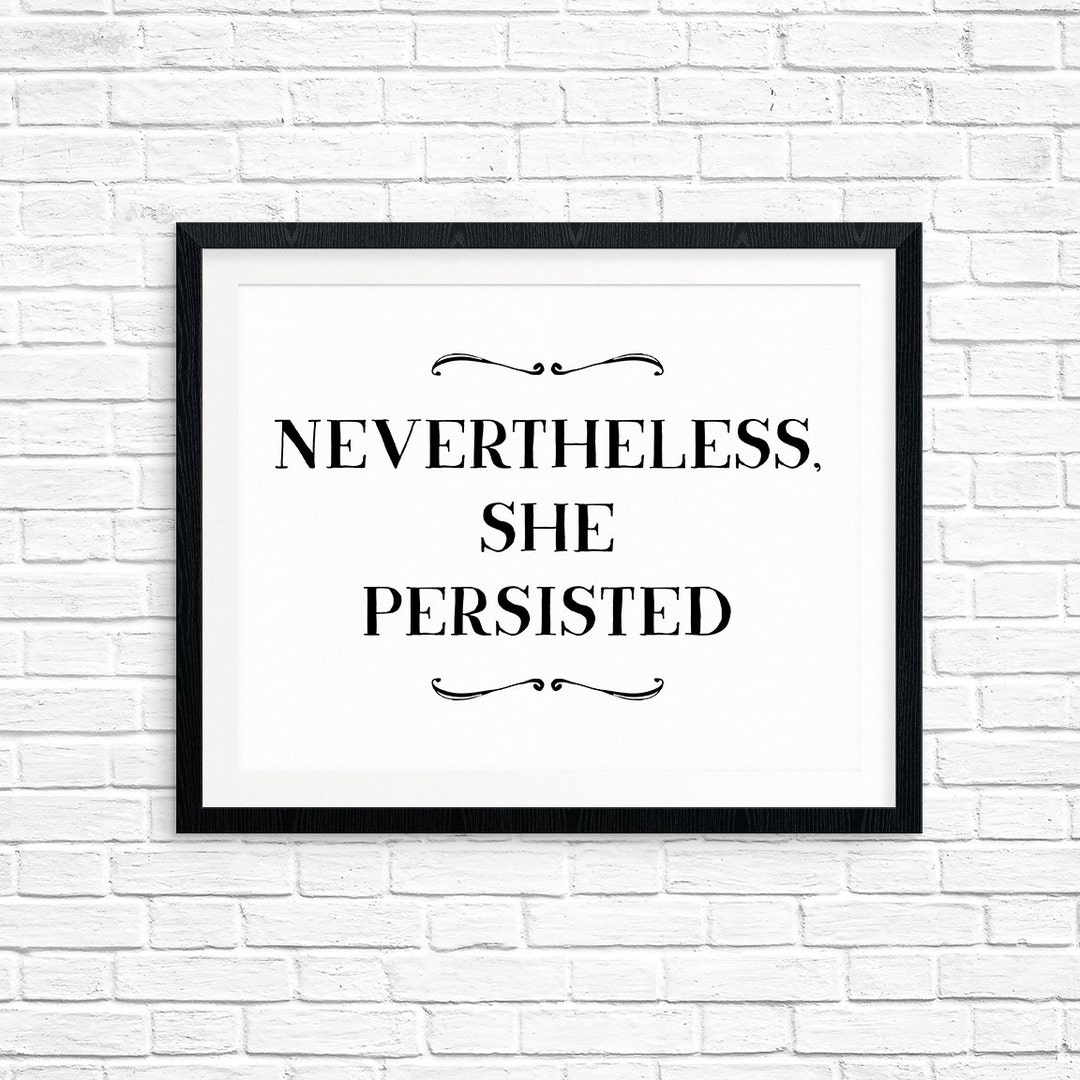 Printable Art Nevertheless She Persisted Inspirational - Etsy