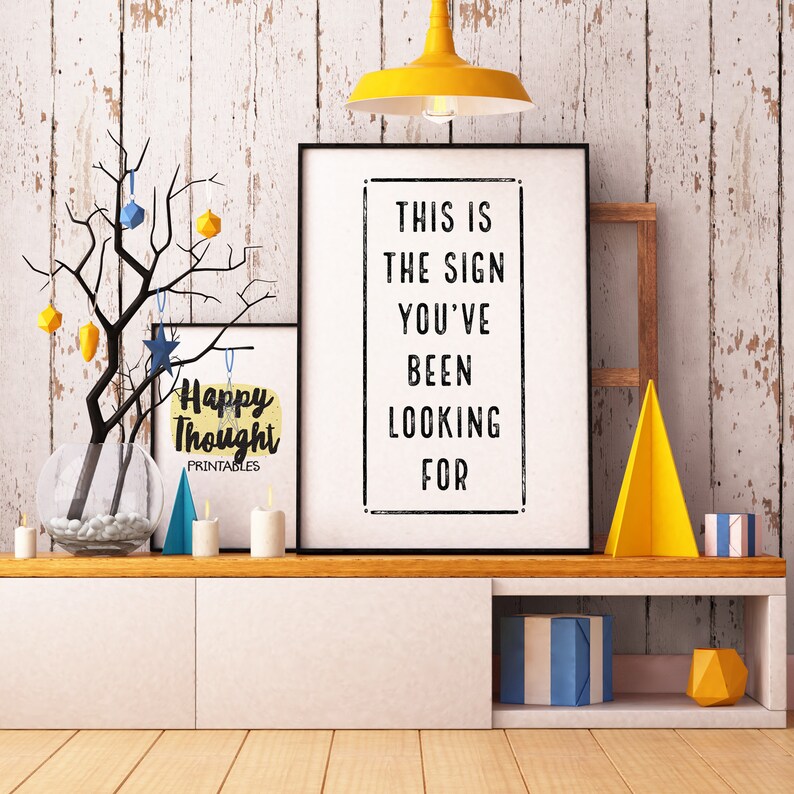 Printable Art This is the Sign You’ve Been Looking For - Etsy