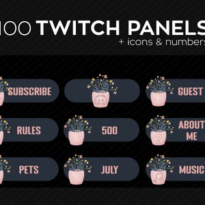 May include: A set of 100 customizable Twitch panels featuring floral illustrations and icons. The panels include text such as "Subscribe", "Guest", "Rules", "About Me", "Pets", "July", "Music", and "500".