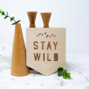 Stay Wild |  Laser Engraved Sign | Wooden Sign | Stay Wild Plaque | Newborn Photo Prop | Baby Shower Gift | New Baby Gift Personalized Boho