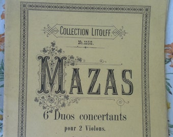 Mazas six duets for violins. Opus 71 Cahier 1 (ONLY THREE DUETS). Collection Litolff No 1158