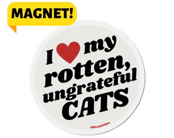 I Love My Rotten, Ungrateful Cats! Funny Cat Parent Meme Spoiled Car Bumper Magnet Vehicle Decor Car Decal