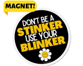 Don't Be A Stinker, Use Your Blinker! Cute Funny Retro Smiley Flower Car Bumper Magnet Car Decal Vehicle Decor