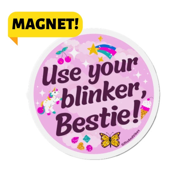 Use Your Blinker, Bestie! Cute Gen Z Meme Car Bumper Magnet Vehicle Decal New Driver Gifts