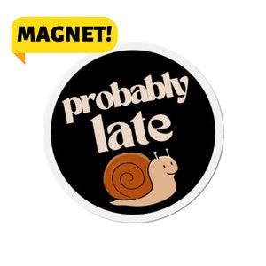 Probably Late! Cute Snail Car Car Decal Bumper Magnet Vehicle Decor