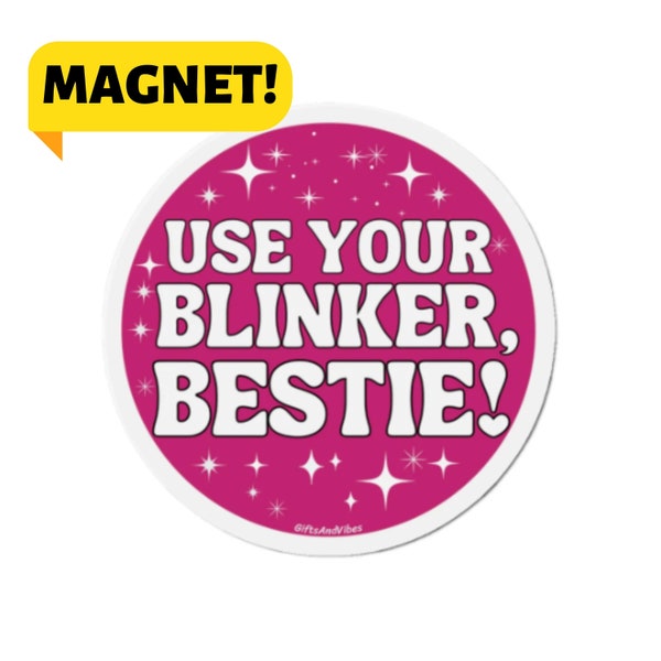 Use Your Blinker, Bestie! Cute Pink Cute Car Decor Bumper Magnet Car Decal