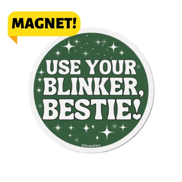 Use Your Blinker, Bestie! Cute Sage Green Gen Z Meme Car Bumper Magnet Vehicle Decor Accessories Car Decal