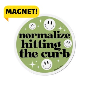 Normalize Hitting The Curb! Funny Cute New Driver Gen Z Meme Bumper Magnet Car Decal Green Smiley Face Groovy