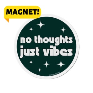 No Thoughts Just Vibes! Cute Bad Driver Funny Car Bumper Magnet Vehicle Decal