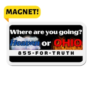 Where Are You Going? Heaven or Ohio? Car Funny Meme Bumper Magnet