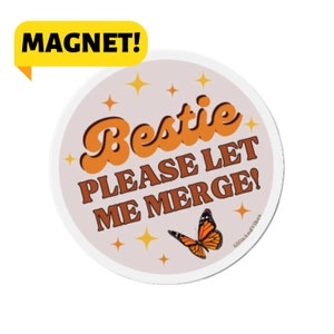 Bestie Please Let Me Merge! Bumper Magnet Cute Gen Z Car Accessories Butterfly Vehicle Decal Decor Gifts