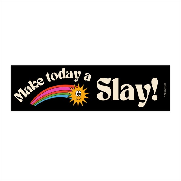 Make Today A Slay! Funny Cute Retro Aesthetic Gen Z Meme Bumper Sticker Car Vehicle Decal