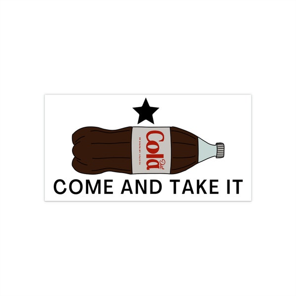 Come And Take It! Diet Coke Funny Meme Bumper Sticker
