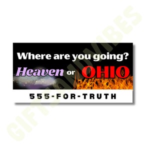Where Are You Going? Heaven Or Ohio? Funny Meme Billboard Cursed Car Bumper Sticker Decal