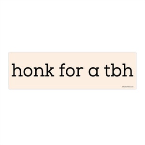 Honk For A TBH Funny Meme Facebook Bumper Sticker