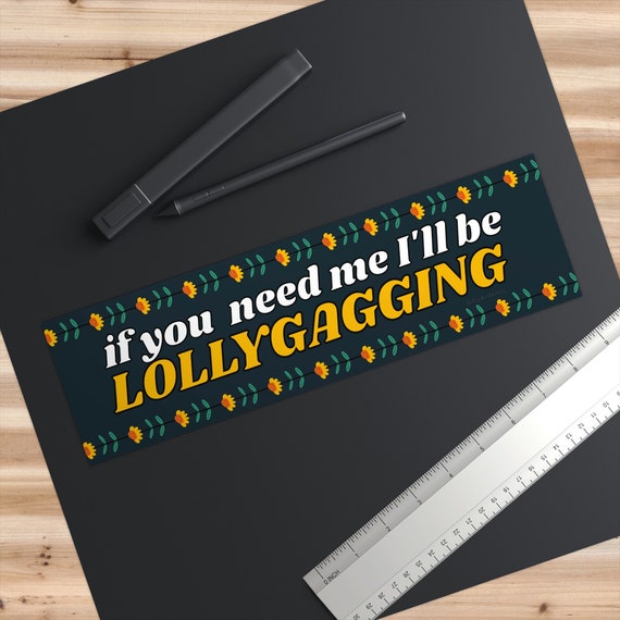 Lollygagging Stickers for Sale