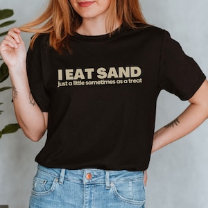I Eat Sand Funny Gag Gift White Elephant Meme Unisex Softstyle T-Shirt
