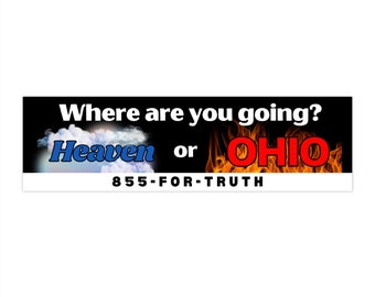 Where Are You Going? Heaven Or Ohio? Funny Gen Z Meme Billboard Cursed Car Bumper Sticker Decal