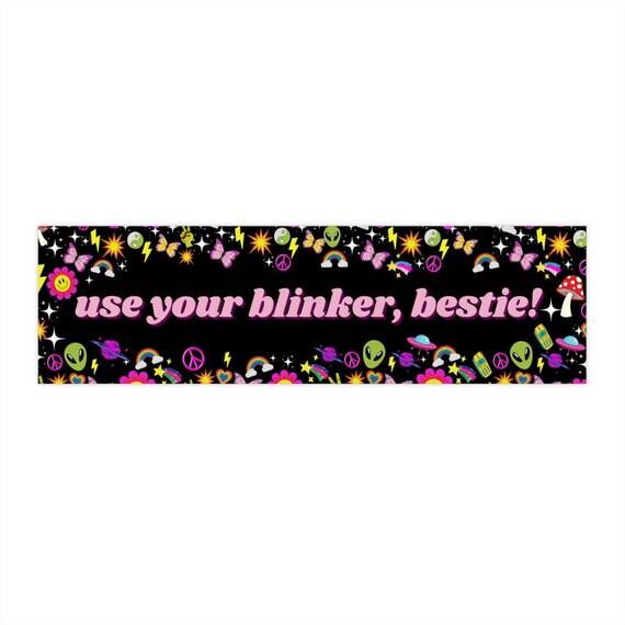 Use Your Blinker Bestie Funny Cute Tik Tok Meme Y2k Bumper Etsy