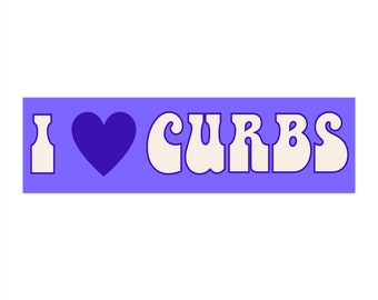 I Love Curbs Bumper Sticker