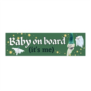 Baby On Board "Me As A Baby" Tik Tok Meme Green Hat Puppet Funny Car Bumper Sticker Vinyl Decal