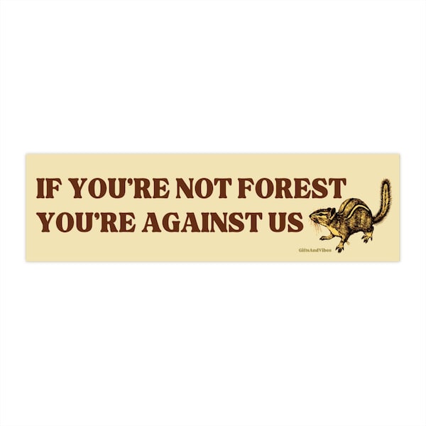 If You're Not Forest You're Against Us! Cute Hippy Retro Environmental Vintage Inspired National Park Bumper Sticker Car Vehicle Decal