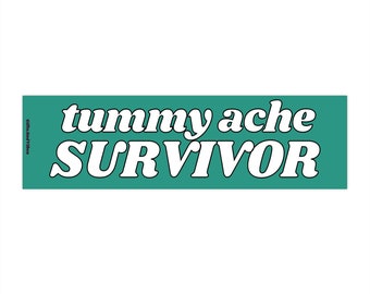 Tummy Ache Survivor! Cute Funny Gen Z Bumper Sticker Car Vehicle Accessories Decal Teal Blue