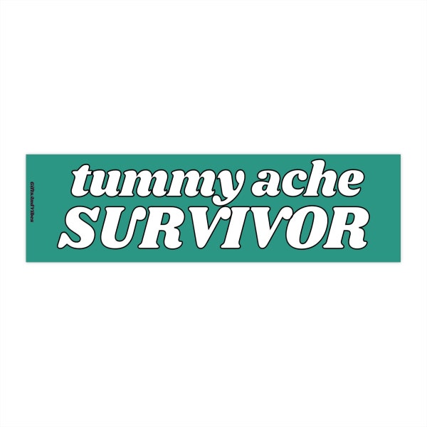 Tummy Ache Survivor! Cute Funny Gen Z Bumper Sticker Car Vehicle Accessories Decal Teal Blue