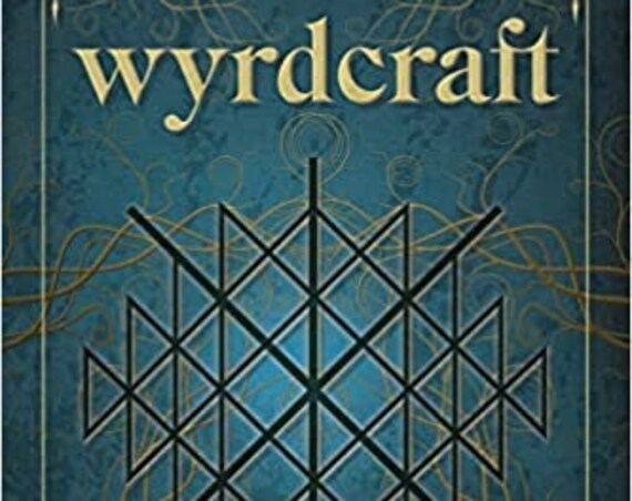 Wyrdcraft: Healing Self & Nature Through the Mysteries of the Fates