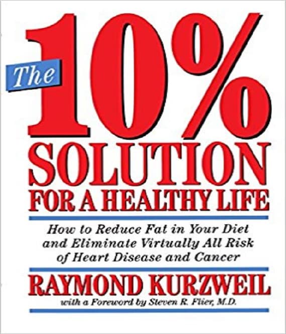 The 10% Solution for a Healthy Life: How to Reduce Fat in Your Diet and Eliminate Virtually All Risk of Heart Disease