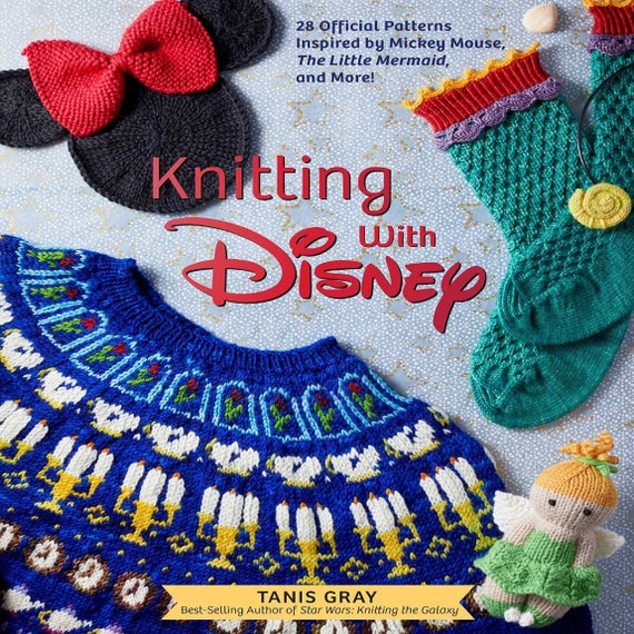 Knitting with Disney: 28 Official Patterns Inspired by Mickey Mouse, the Little Mermaid, and More! (Disney Craft Books, Knitting Books, Book