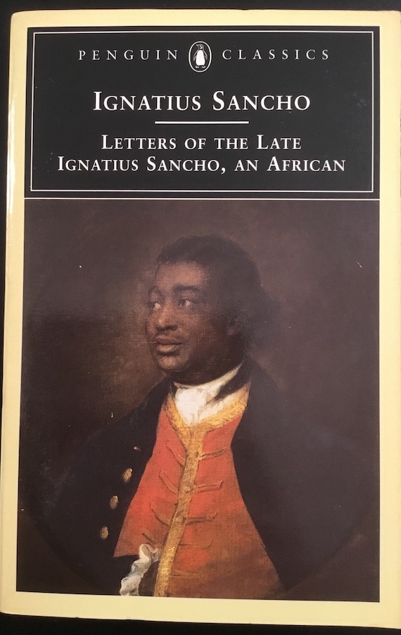 The Letters of the Late Ignatius Sancho, An African (Penguin Classics)