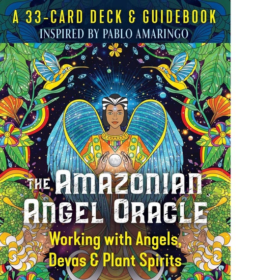 The Amazonian Angel Oracle: Working with Angels, Devas, and Plant Spirits