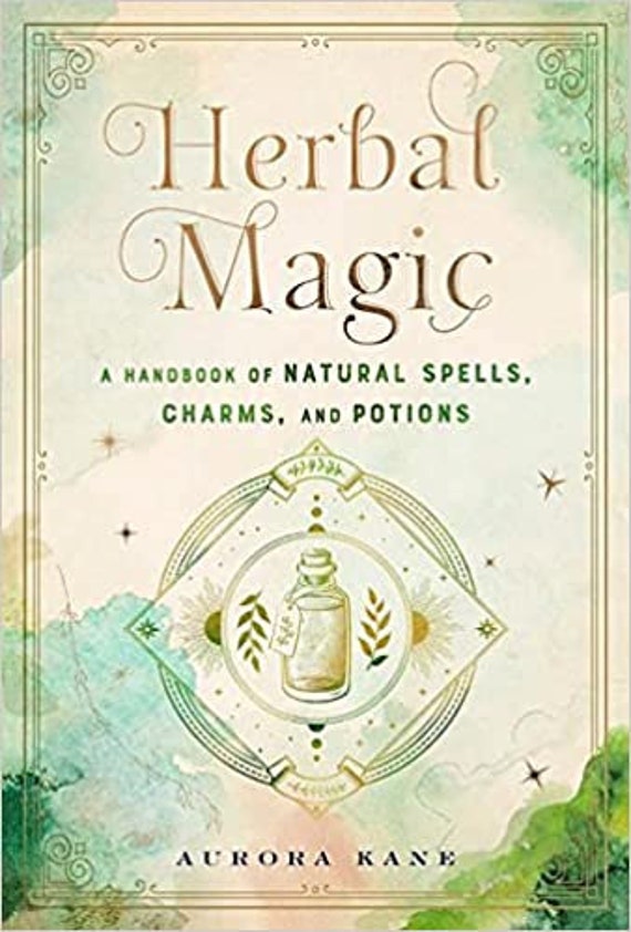 Herbal Magic: A Handbook of Natural Spells, Charms, and Potions (Mystical Handbook #7)